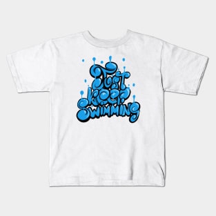 "Just keep swimming" Kids T-Shirt